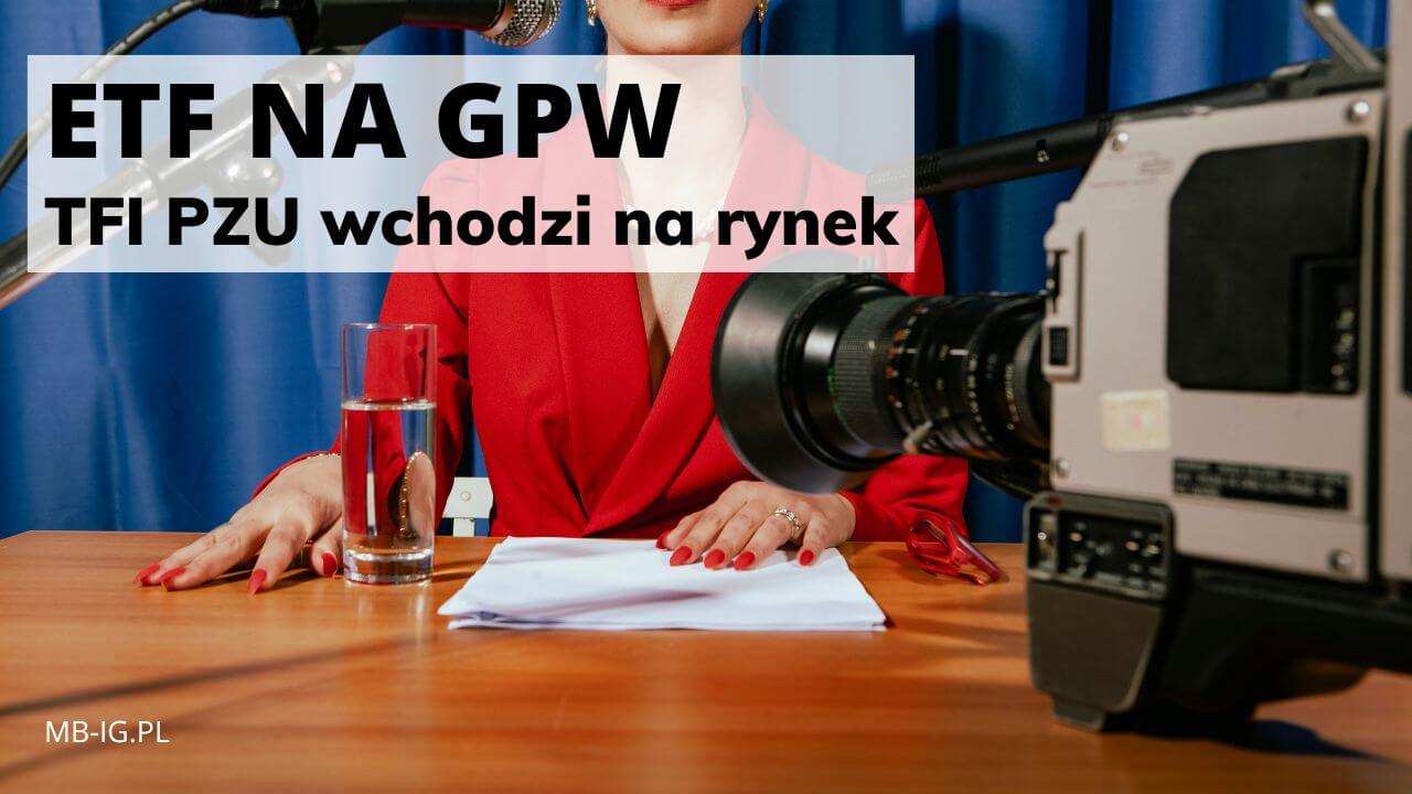 3 ETF z TFI PZU na horyzoncie