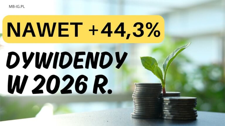 Kto jeszcze wypłaci atrakcyjne dywidendy w sezonie 2026?