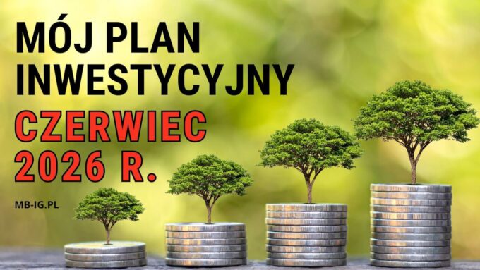 Kandydaci do portfela - marzec 2023 r. Mój plan inwestycyjny na czerwiec 2026 r.
