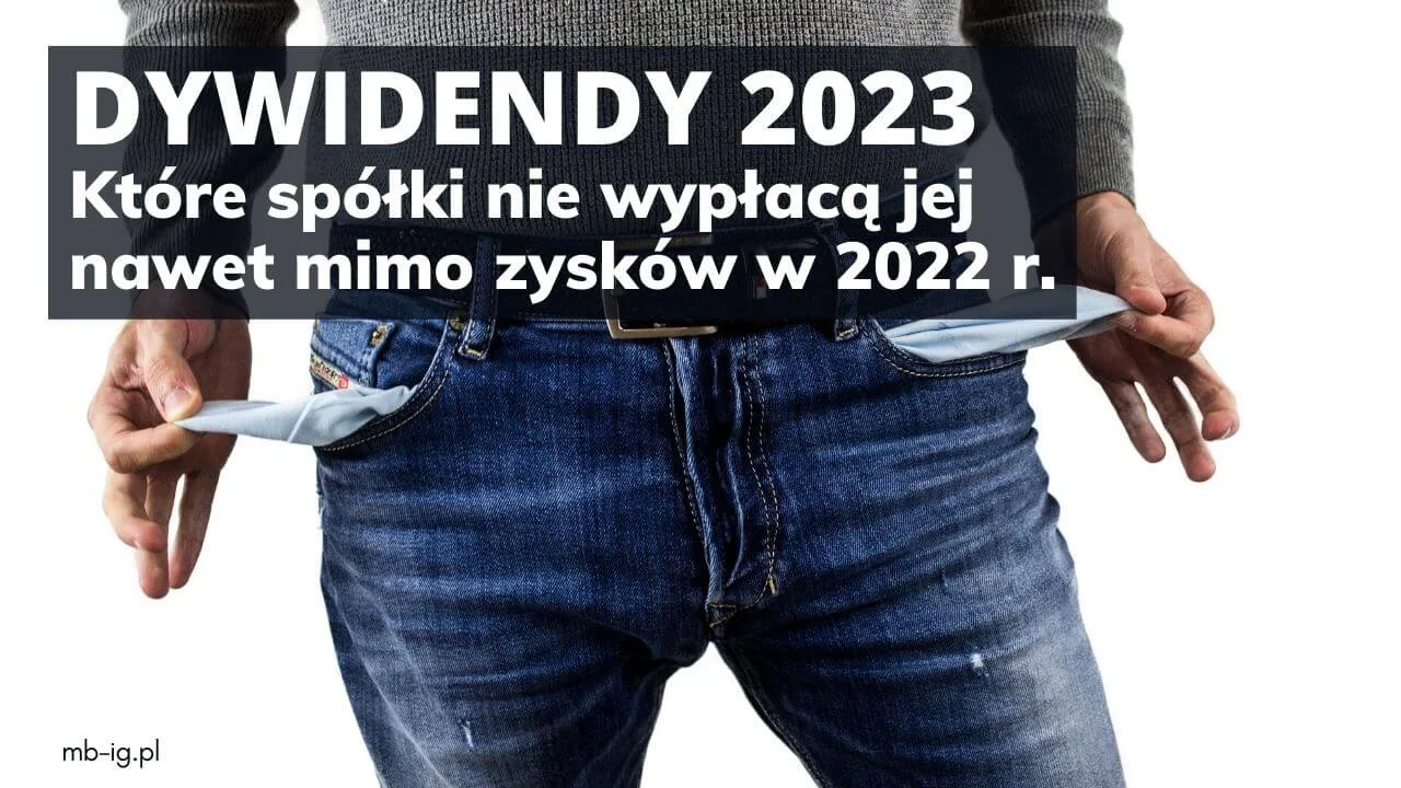 Brak wypłaty dywidendy 2023: które spółki?