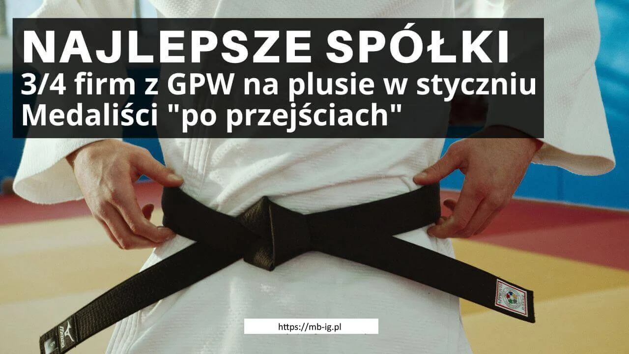 Najlepsze spółki stycznia na GPW 2023